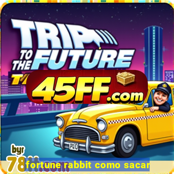fortune rabbit como sacar